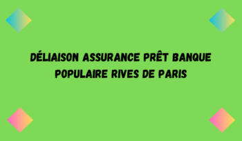 assurance prêt immobilier Banque Populaire Rives de Paris