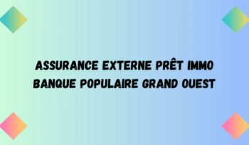 Assurance emprunteur Banque Populaire Grand Ouest BPGO