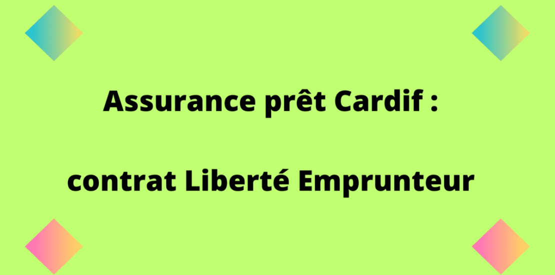 assurance prêt Cardif Liberté Emprunteur